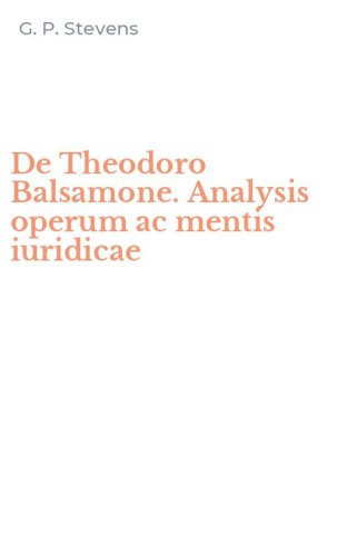 De Theodoro Balsamone. Analysis operum ac mentis iuridicae