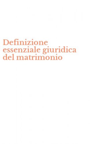Definizione essenziale giuridica del matrimonio