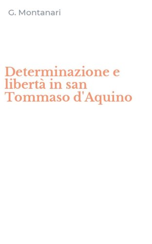 Determinazione e libert&agrave; in san Tommaso d'Aquino