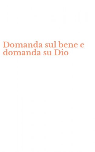 Domanda sul bene e domanda su Dio