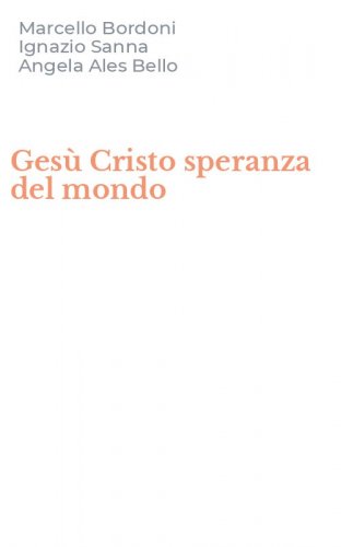 Ges&ugrave; Cristo speranza del mondo