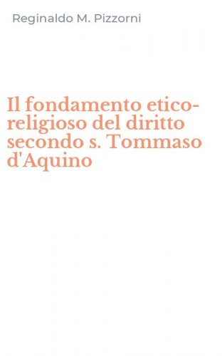 Il fondamento etico-religioso del diritto secondo s. Tommaso d'Aquino
