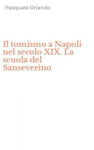 Il tomismo a Napoli nel secolo XIX. La scuola del Sanseverino
