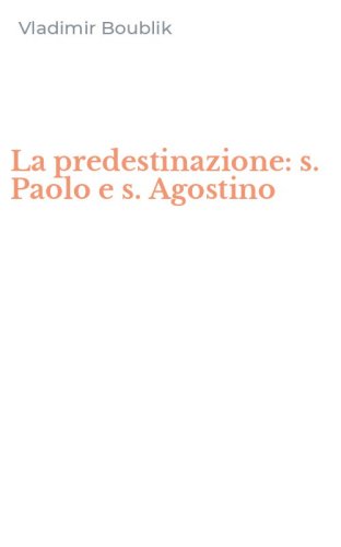 La predestinazione: s. Paolo e s. Agostino