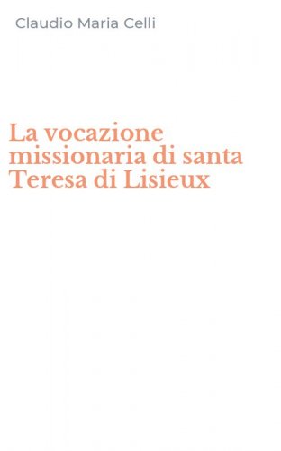 La vocazione missionaria di santa Teresa di Lisieux