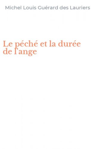 Le p&eacute;ch&eacute; et la dur&eacute;e de l'ange