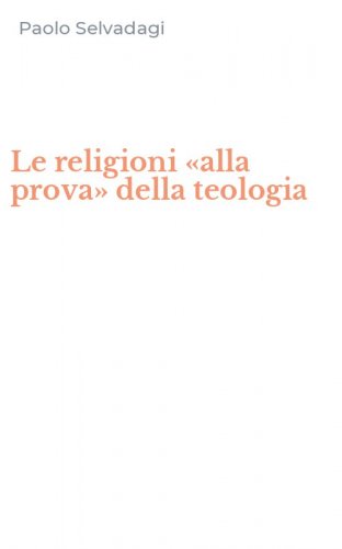Le religioni &laquo;alla prova&raquo; della teologia
