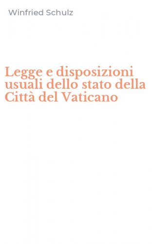Legge e disposizioni usuali dello stato della Citt&agrave; del Vaticano