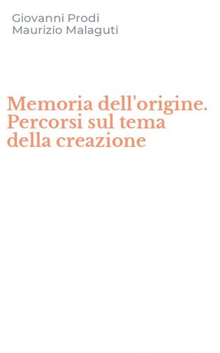 Memoria dell'origine. Percorsi sul tema della creazione
