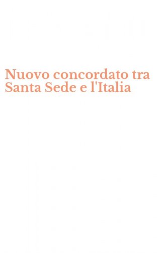 Nuovo concordato tra Santa Sede e l'Italia
