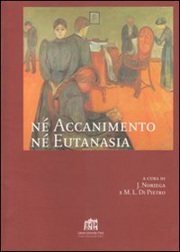N&egrave; accanimento n&egrave; eutanasia