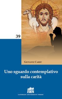Uno sguardo contemplativo sulla carit&agrave;