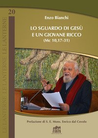 Lo sguardo di Ges&ugrave; e un giovane ricco (Mc 10,17-31)
