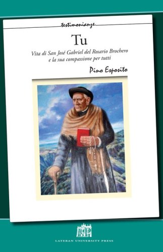 Tu. Vita di San Jos&egrave; Gabriel Del Rosario Brochero e la sua compassione per tutti