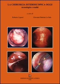 La chirurgia isteroscopica oggi. Tecnologia e realt&agrave;