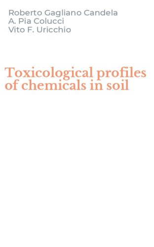 Toxicological profiles of chemicals in soil