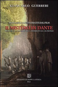 Note liberamente tratte dal film &laquo;Il mistero di Dante&raquo;