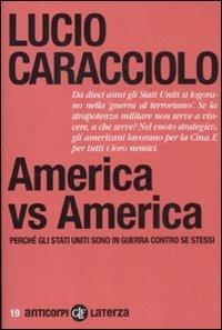 America vs America. Perch&eacute; gli Stati Uniti sono in guerra contro se stessi
