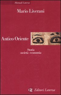 Antico Oriente. Storia, societ&agrave;, economia