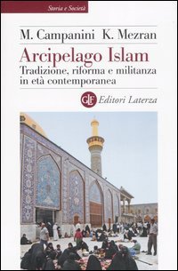 Arcipelago Islam. Tradizione, riforma e militanza in et&agrave; contemporanea