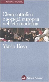 Clero cattolico e societ&agrave; europea nell'et&agrave; moderna