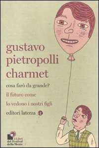 Cosa far&ograve; da grande? Il futuro come lo vedono i nostri figli