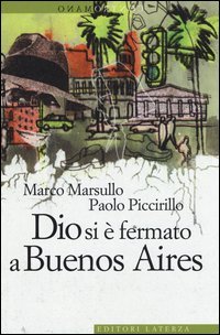 Dio si &egrave; fermato a Buenos Aires