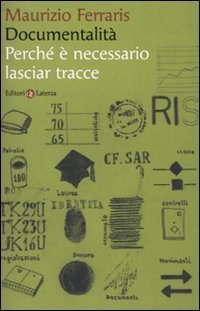Documentalit&agrave;. Perch&eacute; &egrave; necessario lasciar tracce