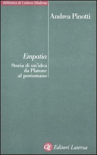 Empatia. Storia di un'idea da Platone al postumano