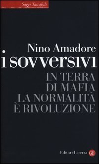 I sovversivi. In terra di mafia la normalit&agrave; &egrave; rivoluzione