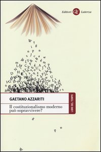 Il costituzionalismo moderno pu&ograve; sopravvivere?