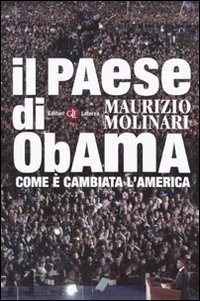 Il paese di Obama. Come &egrave; cambiata l'America