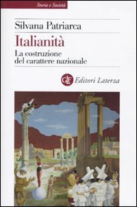 Italianit&agrave;. La costruzione del carattere nazionale