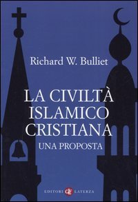 La civilt&agrave; islamico-cristiana. Una proposta