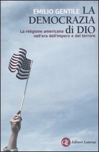 La democrazia di Dio. La religione americana nell'era dell'impero e del terrore