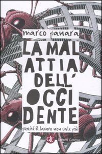La malattia dell'Occidente. Perch&eacute; il lavoro non vale pi&ugrave;
