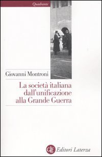La societ&agrave; italiana dall'unificazione alla Grande Guerra