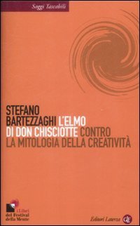 L'elmo di Don Chisciotte. Contro la mitologia della creativit&agrave;