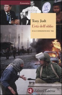 L'et&agrave; dell'oblio. Sulle rimozioni del '900