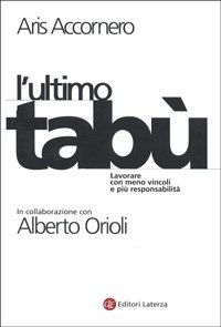 L'ultimo tab&ugrave;. Lavorare con meno vincoli e pi&ugrave; responsabilit&agrave;