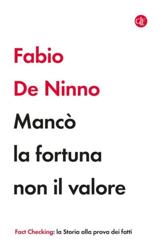 Manc&ograve; la fortuna non il valore