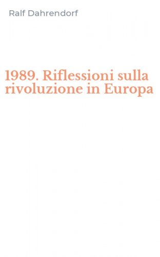 1989. Riflessioni sulla rivoluzione in Europa