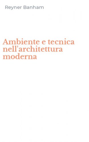 Ambiente e tecnica nell'architettura moderna