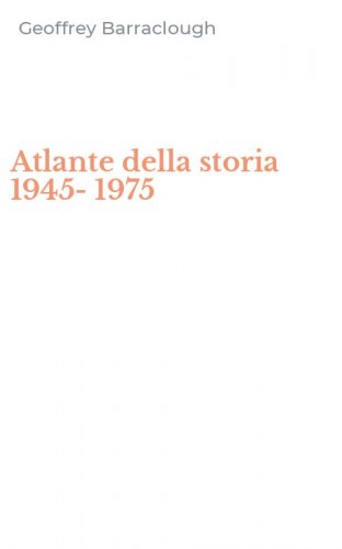 Atlante della storia 1945-1975