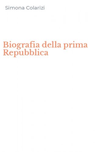 Biografia della prima Repubblica