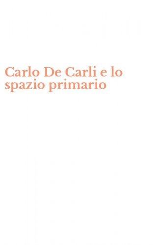 Carlo De Carli e lo spazio primario