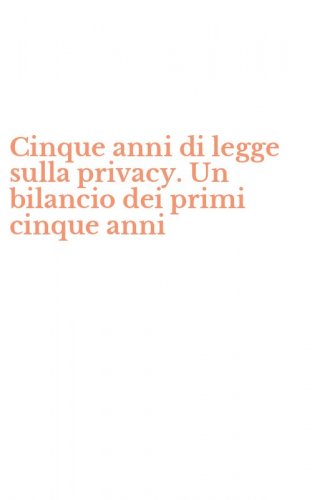 Cinque anni di legge sulla privacy. Un bilancio dei primi cinque anni