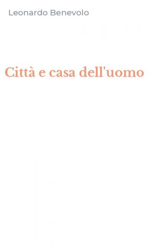 Citt&agrave; e casa dell'uomo