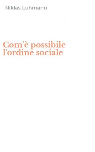 Com'&egrave; possibile l'ordine sociale