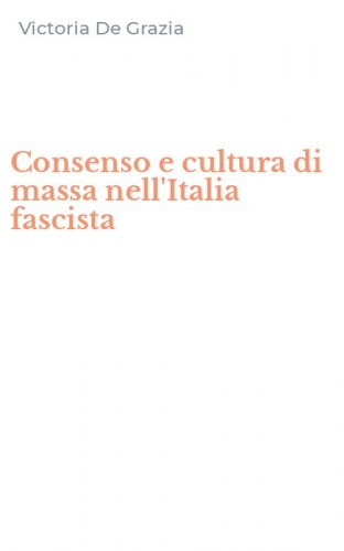 Consenso e cultura di massa nell'Italia fascista